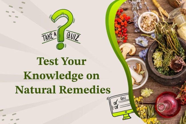 Test Your Knowledge on Natural Remedies